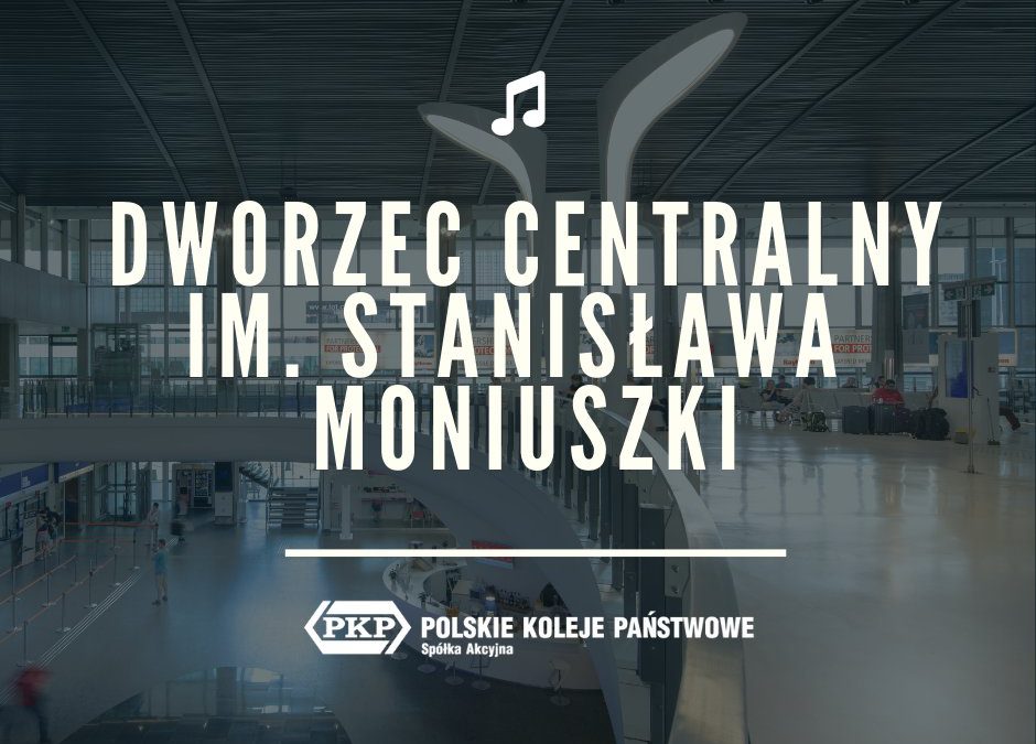 Stanisław Moniuszko patronem Dworca Centralnego w Warszawie